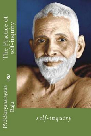 Kniha The Practice of self-inquiry.: self-inquiry. Dr P V S Suryanarayana Raju Raju