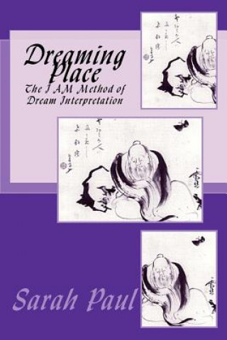Kniha Dreaming Place: The I AM Method of Dream Interpretation Sarah Paul