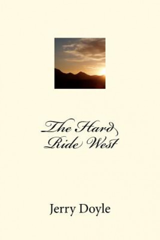 Książka The Hard Ride West Jerry L Doyle