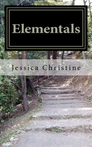 Carte Elementals: A Collection of Poetic Thoughts Jessica Christine