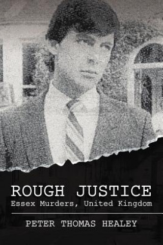 Carte Rough Justice: Essex Murders, United Kingdom Peter Thomas Healey