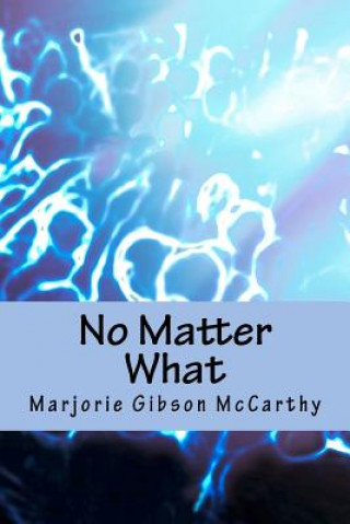 Buch No Matter What Marjorie Gibson McCarthy