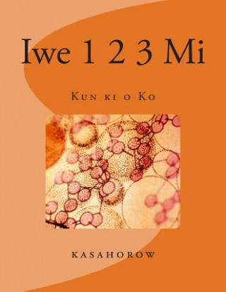 Könyv Iwe 1 2 3 Mi: Kun KI O Ko Paa Kwesi Imbeah