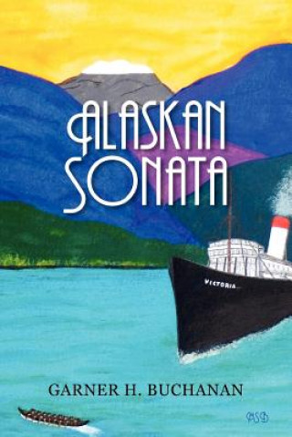 Knjiga Alaskan Sonata Garner H Buchanan
