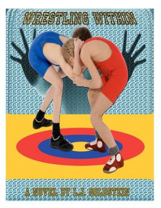 Kniha Wrestling Within: gay coming-of-age wrestling L J Goldstein