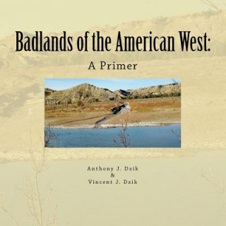 Carte Badlands of the American West: A Primer Anthony J Dzik