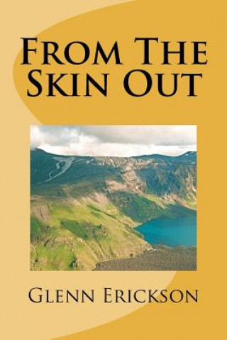 Kniha From The Skin Out Glenn Erickson