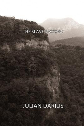 Knjiga The Slave Factory Julian Darius