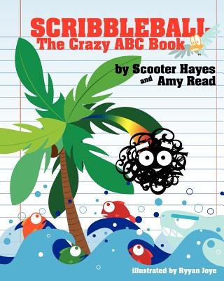 Carte Scribbleball: The Crazy ABC Book Scooter Hayes