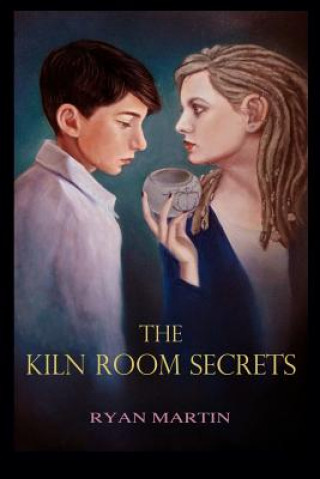 Kniha The Kiln Room Secrets Ryan Martin