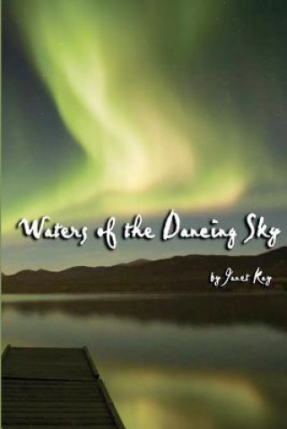 Könyv Waters of the Dancing Sky MS Janet Kay