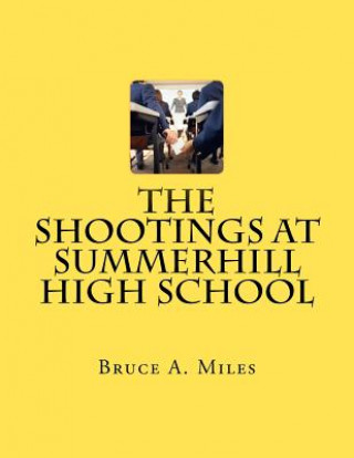 Kniha The Shootings At Summerhill High School MR Bruce a Miles
