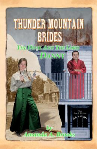 Carte Thunder Mountain Brides: The Devil and The Lord-Danny Amanda A Brooks