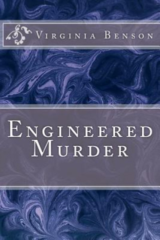 Libro Engineered Murder MS Virginia R Benson