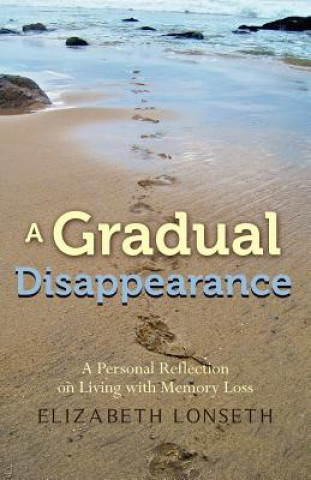 Carte A Gradual Disappearance Elizabeth Lonseth