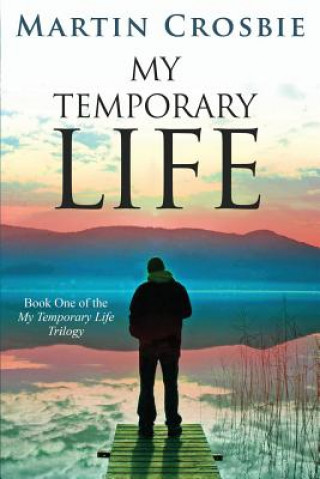 Könyv My Temporary Life Martin Crosbie