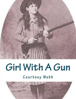 Knjiga Girl With A Gun Courtney Webb