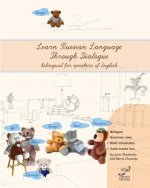 Könyv Learn Russian Language Through Dialogue: Bilingual Textbook with Parallel Translation for Speakers of English Anna Tkachenko