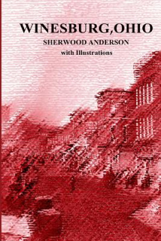 Book Winesburg, Ohio by Sherwood Anderson with Illustrations Sherwood Anderson