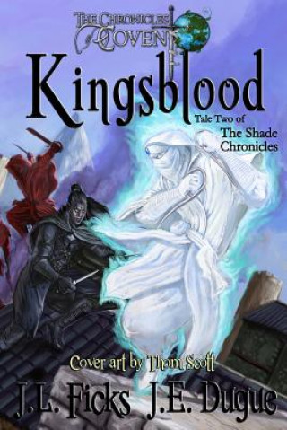 Könyv Kingsblood: The Chronicles of Covent J L Ficks