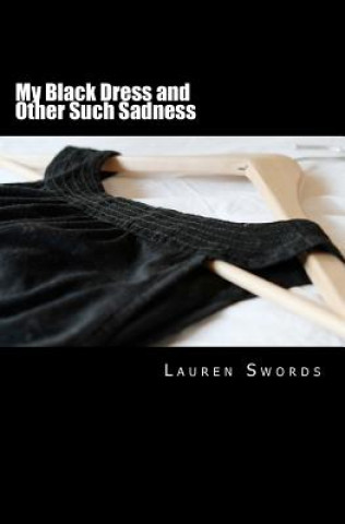 Kniha My Black Dress and Other Such Sadness Lauren Swords