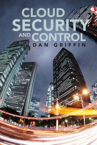 Knjiga Cloud Security and Control Dan Griffin