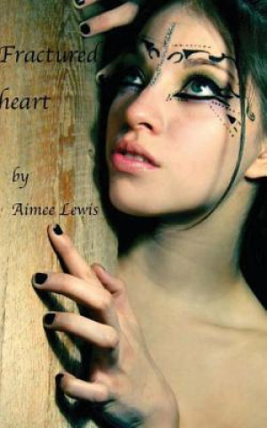 Knjiga Fractured heart Miss Aimee Lewis
