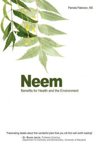 Könyv Neem: Benefits for Health and the Environment Pamela Paterson MS