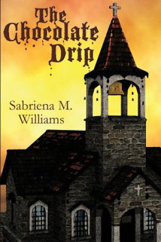Knjiga The Chocolate Drip MS Sabriena Michellle Ford-Williams