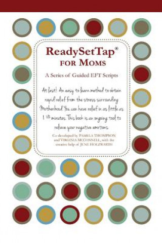 Kniha Ready Set Tap for Moms: A Series of Guided EFT Scripts Pamela Thompson