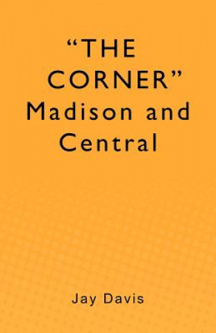 Książka "THE CORNER" Madison and Central Jay Davis