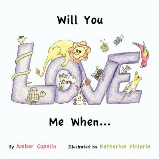 Knjiga Will You Love me When... Amber Copelin