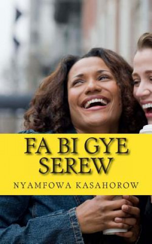 Könyv Fa Bi Gye Serew: Me Tumi Kenkan kasahorow