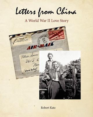 Βιβλίο Letters from China: A World War II Love Story Robert Katz