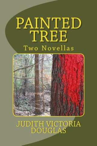 Carte Painted Tree: Two Novellas Judith Victoria Douglas