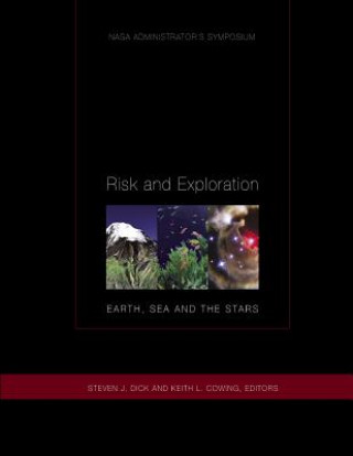 Kniha Risk and Exploration: Earth, Sea and Stars: NASA Administrators Symposium Steven J Dick