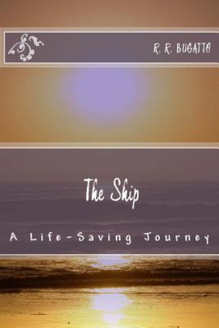 Book The Ship: A Life-Saving Journey MR R R Bugatto
