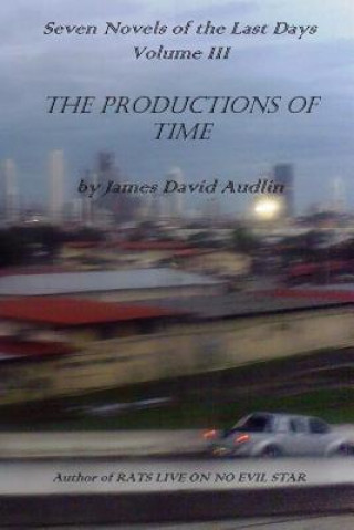 Carte Seven Novels of The Last Days Volume III James David Audlin