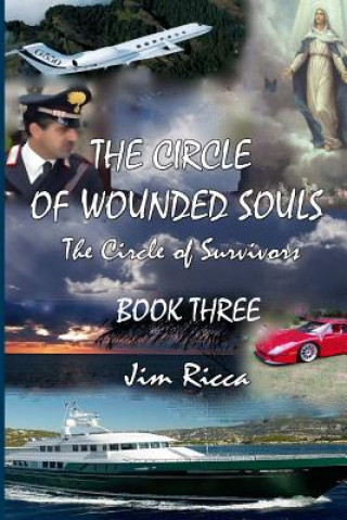 Kniha The Circle of Wounded Souls Book Three Jim Ricca