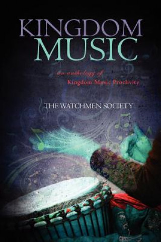 Kniha Kingdom Music: an anthology of Kingdom Music Proclivity The Watchmen Society