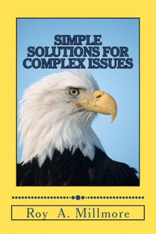 Knjiga Simple Solutions for Complex Issues Roy A Millmore