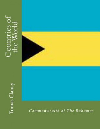 Könyv Countries of the World: Commonwealth of The Bahamas Tomas Clancy
