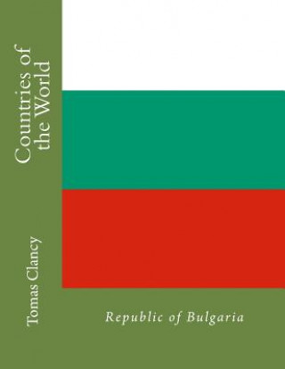 Book Countries of the World: Republic of Bulgaria Tomas Clancy