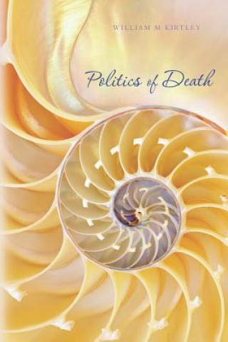 Kniha Politics of Death William M Kirtley