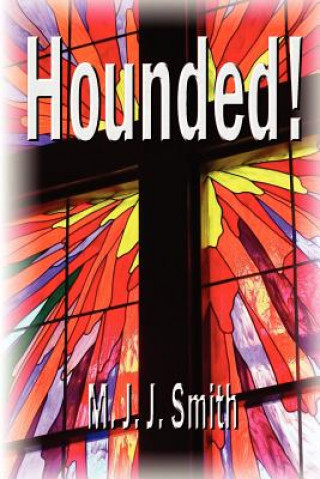 Buch Hounded!: A Reluctant Spiritual Journey MR M J J Smith Sr