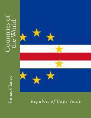 Книга Countries of the World: Republic of Cape Verde Tomas Clancy