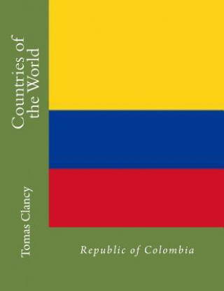 Kniha Countries of the World: Republic of Colombia Tomas Clancy