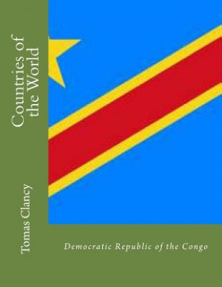 Kniha Countries of the World: Democratic Republic of the Congo Tomas Clancy