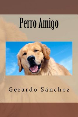 Knjiga Perro Amigo Gerardo Sanchez