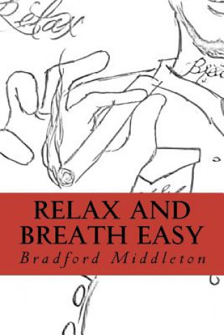 Knjiga Relax and Breath Easy Bradford Edwin Middleton